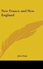 New France and New England - John Fiske (author)