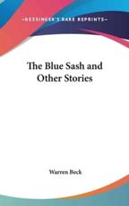 The Blue Sash and Other Stories - Warren Beck (author)