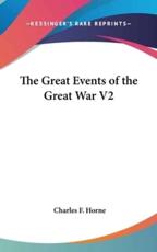 The Great Events of the Great War V2 - Charles F Horne (editor)