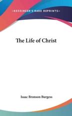 The Life of Christ - Isaac Bronson Burgess (author)