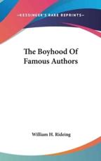 The Boyhood Of Famous Authors - William H Rideing (author)
