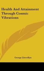 Health and Attainment Through Cosmic Vibrations - George Llewellyn (author)