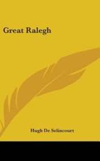 Great Ralegh - Hugh de Selincourt (author)
