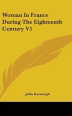 Woman in France During the Eighteenth Century V1 - Julia Kavanagh (author)