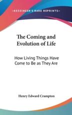The Coming and Evolution of Life