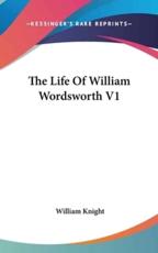The Life Of William Wordsworth V1 - William Knight (author)