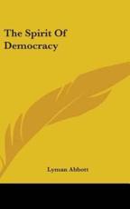 The Spirit Of Democracy - Lyman Abbott (author)