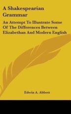 A Shakespearian Grammar - Edwin A Abbott