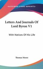 Letters And Journals Of Lord Byron V1 - Thomas Moore