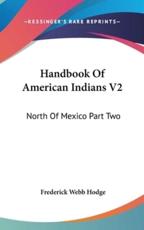 Handbook Of American Indians V2 - Frederick Webb Hodge (editor)