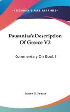 Pausanias's Description Of Greece V2 - James G Frazer (translator)
