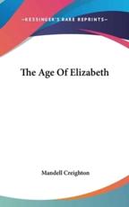 The Age Of Elizabeth - Mandell Creighton