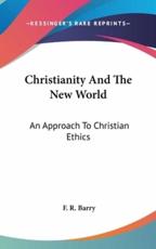 Christianity And The New World - F R Barry (author)