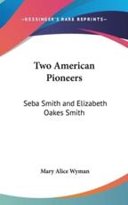 Two American Pioneers - Mary Alice Wyman (author)