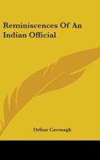 Reminiscences of an Indian Official - Orfeur Cavenagh (author)