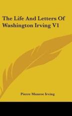 The Life and Letters of Washington Irving V1 - Pierre Munroe Irving (author)
