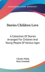 Stories Children Love - Laroche College Charles Welsh (editor), Meta Grimball (illustrator)