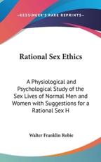 Rational Sex Ethics - Walter Franklin Robie (author)