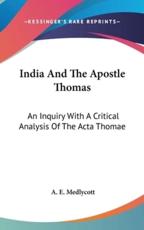 India And The Apostle Thomas - A E Medlycott (author)