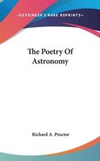 The Poetry Of Astronomy - Richard a Proctor (author)