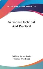 Sermons Doctrinal and Practical - William Archer Butler, Thomas Woodward (introduction)