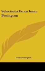Selections from Isaac Penington - Isaac Penington (author)