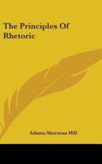 The Principles Of Rhetoric - Adams Sherman Hill (author)