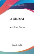 A Little Owl - Mary E Hullah (author)