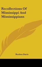 Recollections Of Mississippi And Mississippians - Reuben Davis (author)