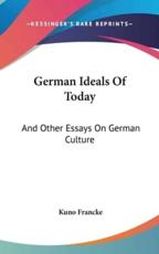 German Ideals Of Today - Kuno Francke (author)