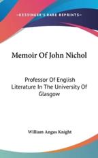 Memoir Of John Nichol - William Angus Knight (author)