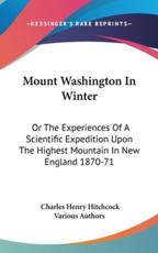 Mount Washington In Winter - Charles Henry Hitchcock, Various Authors