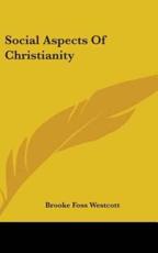 Social Aspects Of Christianity - Brooke Foss Westcott (author)