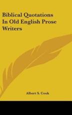 Biblical Quotations In Old English Prose Writers - Albert S Cook (editor)