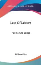 Lays of Leisure - William Allan (author)