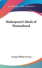 Shakespeare's Ideals of Womanhood - George William Gerwig