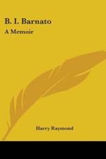B. I. Barnato - Harry Raymond
