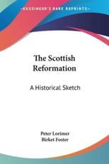 The Scottish Reformation - Peter Lorimer, Birket Foster (illustrator)