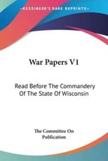 War Papers V1 - The Committee on Publication (author)