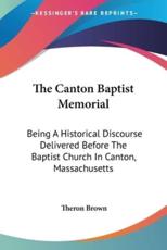 The Canton Baptist Memorial - Theron Brown