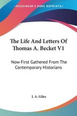 The Life And Letters Of Thomas A. Becket V1 - J a Giles