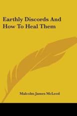 Earthly Discords And How To Heal Them - Malcolm James McLeod (author)