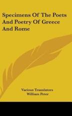 Specimens of the Poets and Poetry of Greece and Rome - Translators Various Translators, Various Translators, William Peter (editor)