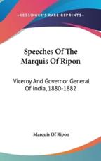 Speeches Of The Marquis Of Ripon - Marquis Of Ripon (author)