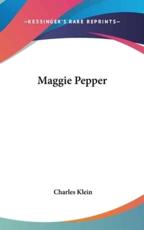 Maggie Pepper - Charles Klein (author)