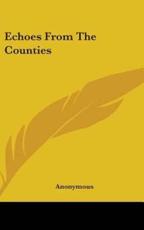 Echoes from the Counties - Anonymous (author)