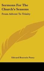 Sermons for the Church's Seasons - Edward Bouverie Pusey (author)