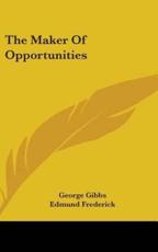 The Maker Of Opportunities - George Gibbs, Edmund Frederick (illustrator)