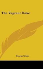 The Vagrant Duke - George Gibbs (author)
