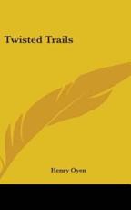 Twisted Trails - Henry Oyen (author)